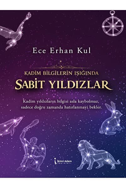 İkinci Adam Yayınları Kadim Bilgilerin Işığında Sabit Yıldızlar - Astroloji Kitabı - Ece Erhan Kul