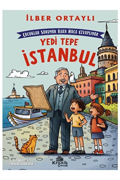 Kronik Kitap Çocuklar Soruyor, İlber Hoca Cevaplıyor: Yedi Tepe İstanbul