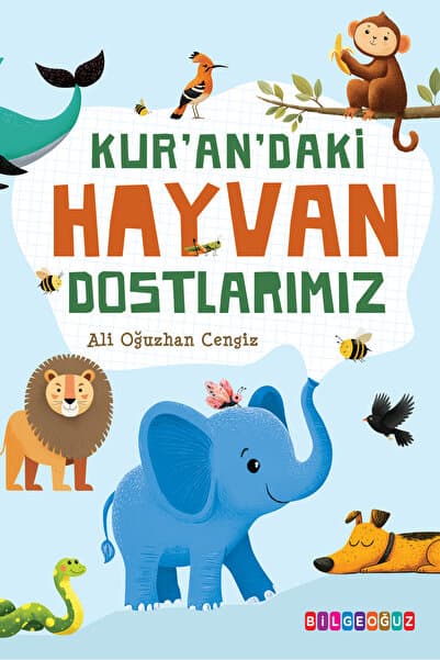 Bilgeoğuz Yayınları KUR’AN’DAKİ HAYVAN DOSTLARIMIZ