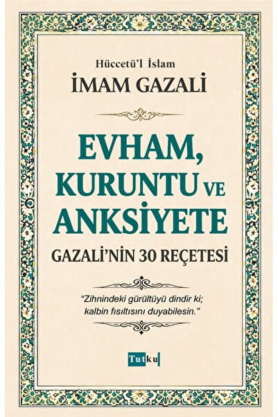 Tutku Yayınevi Evham, Kuruntu ve Anksiyete - İmam Gazali,İslam,Din