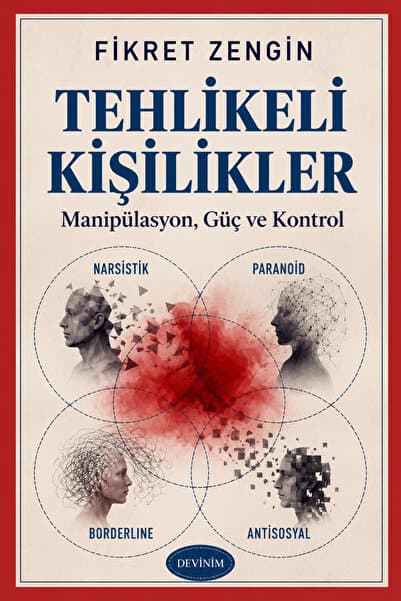 Devinim Kitap TEHLİKELİ KİŞİLİKLER Manipülasyon, Güç ve Kontrol