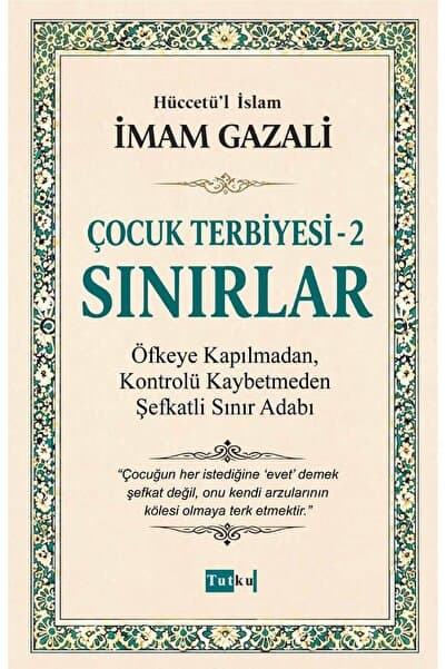 Tutku Yayınevi Çocuk Terbiyesi - 2 Sınırlar - İmam Gazali,İslam,Tasavvuf,Dil Belası
