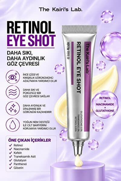 The Kairi's Lab. Retinol Eye Shot %0,05 Tranexamic Acid %2 Glutathione %0,5 Kırışıklık Karşıtı Göz Kremi 20 ml