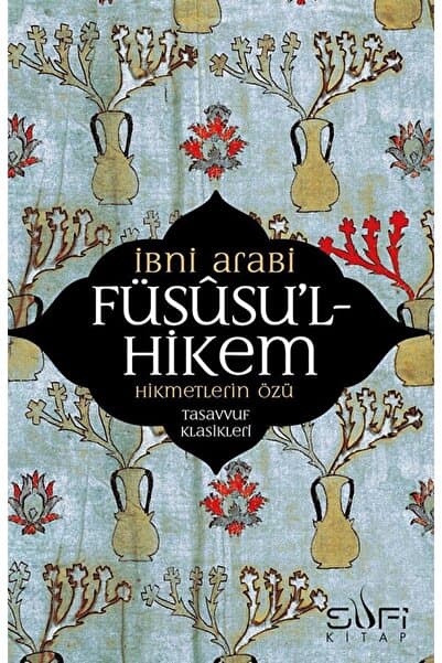 Sufi Kitap Füsusu’l-hikem / Muhyiddin Ibn Arabi / / 9789759161231