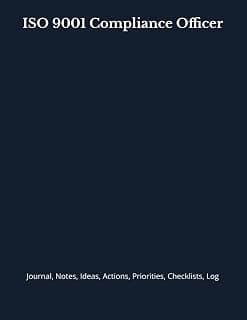 ISO 9001 Compliance Officer: Journal, Notes, Ideas, Actions, Priorities, Checklists, Log | Tool for Daily Goal Setting Tracker | Time Management | ... | Project Office Book Gifts for Meetings
