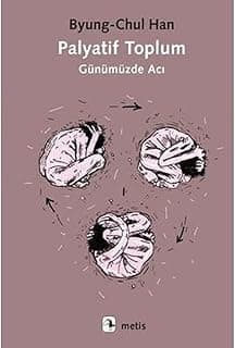 Palyatif Toplum: Günümüzde Acı
