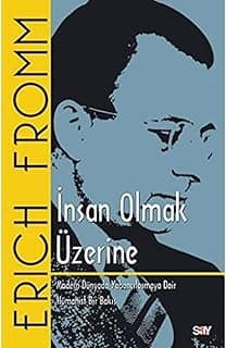 İnsan Olmak Üzerine: Modern Dünyada Yabancılaşmaya Dair Hümanist Bir Bakış