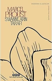 Kayıp Zamanın İzinde - Swann'ların Tarafı: Kayıp Zamanın İzinde 1. Kitap