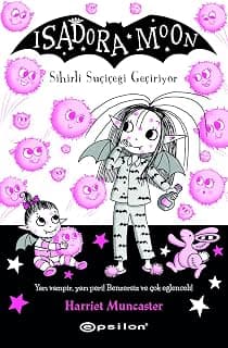 Isadora Moon 15 - Sihirli Suçiçeği Geçiriyor