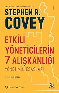 Etkili Yöneticilerin 7 Alışkanlığı: Yönetimin Gerekleri