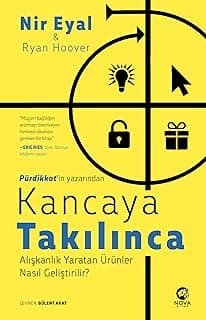 Kancaya Takılınca: Alışkanlık Yaratan Ürünler Nasıl Geliştirilir?
