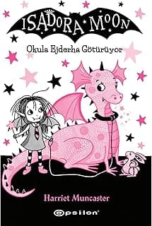İsadora Moon – Okula Ejderha Götürüyor
