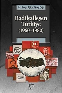 Radikalleşen Türkiye (1960-1980)