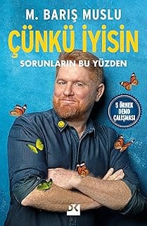 ÇÜNKÜ İYİSİN