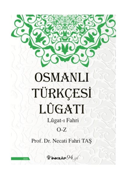 Osmanlı Türkçesi Lügatı - Lügatı Fahri O - Z - Prof. Dr. Kitabı