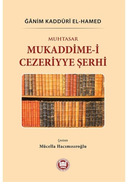 Muhtasar Mukaddime-I Cezeriyye Şerhi - Ğanim Kadduri