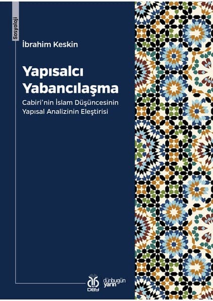 Yapısalcı Yabancılaşma: Cabiri’nin Islam Düşüncesinin Yapısal