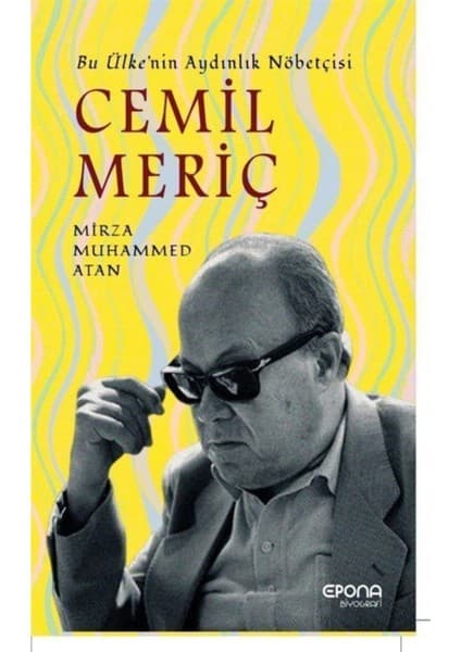 Cemil Meriç: Bu Ülke'nin Aydınlık Nöbetçisi - Mirza Muhammed Kitabı