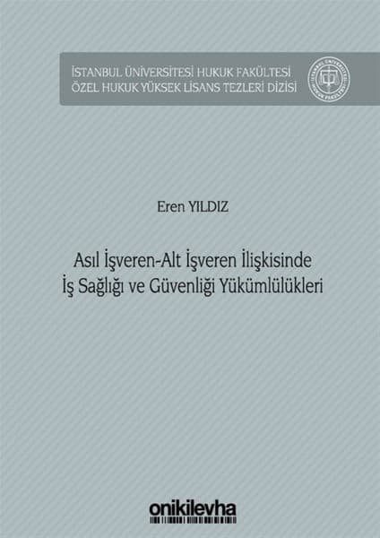 Asıl Işveren-Alt Işveren Ilişkisinde Iş Sağlığı ve Güvenliği Kitabı