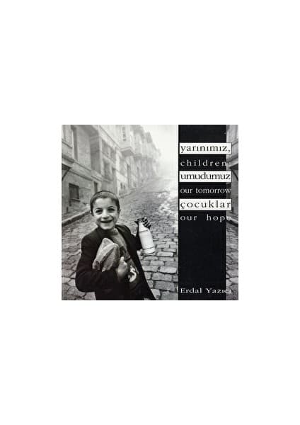 Yarınımız, Umudumuz Çocuklar - Children: Our Tomorrow, Our Kitabı