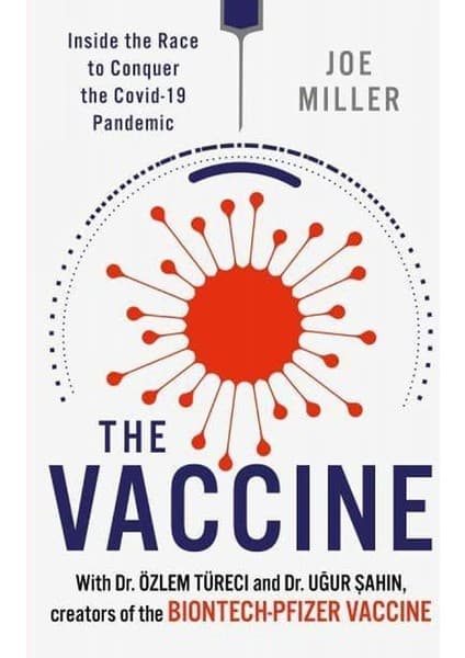 The Vaccine Inside The Race To Conquer The Pandemic - Joe