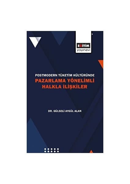 Postmodern Tüketim Kültüründe Pazarlama Yönelimli Halkla Kitabı