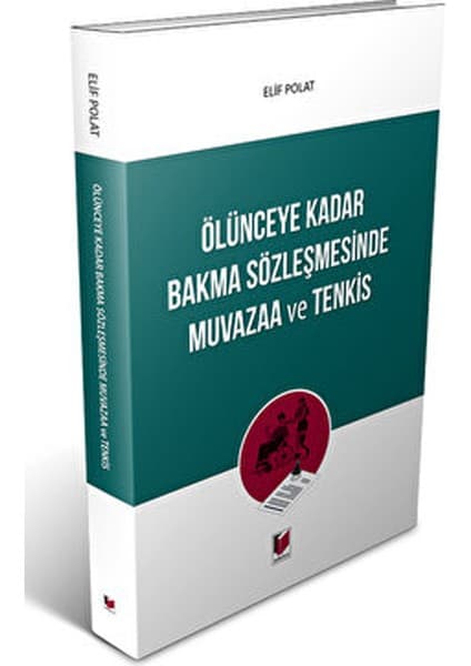 Ölünceye Kadar Bakma Sözleşmesinde Muvazaa ve Tenkis - Elif Kitabı