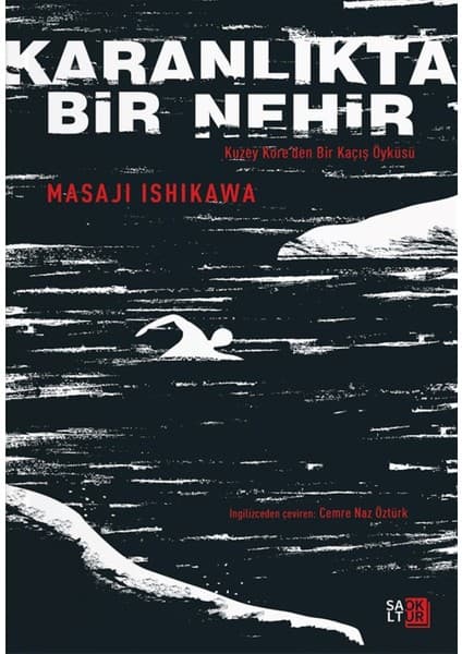 Karanlıkta Bir Nehir - Kuzey Kore’den Bir Kaçış