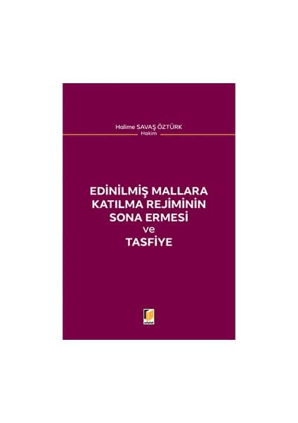 Edinilmiş Mallara Katılma Rejiminin Sona Ermesi ve Tasfiye - Halime Savaş