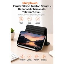 Shinytouch Esnek Silikon Telefon Standı – Katlanabilir Masaüstü Telefon Tutucu