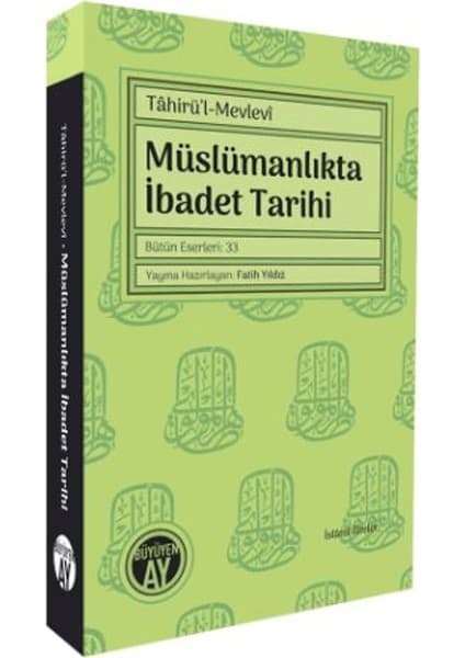 Tahirü’l - Mevlevi Müslümanlıkta Ibadet Tarihi Kitabı ve Fiyatı