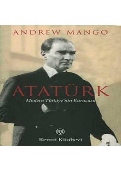 Atatürk - Modern Türkiye'nin