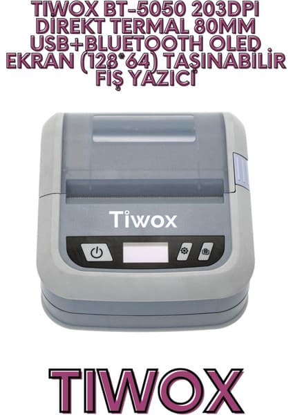 TIWOX BT-5050 203DPI DİREKT TERMAL 80MM USB+BLUETOOTH OLED Fiyatı