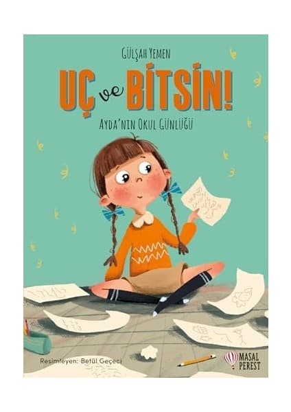 Uç ve Bitsin! Ayda'nın Okul Günlüğü Kitabı ve Fiyatı