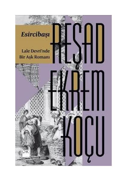 Doğan Kitap Esircibaşı - Lale Devri'nde Bir Aşk