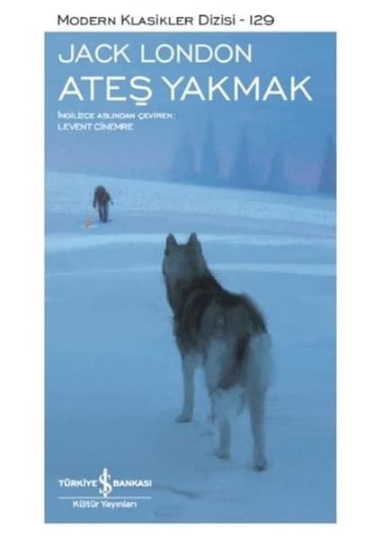 Ateş Yakmak - Modern Klasikler Dizisi