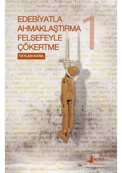 Edebiyatla Ahmaklaştırma Felsefeyle Çökertme
