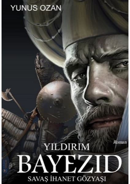Gülbey Yayınları Yıldırım Bayezıd - Savaş Ihanet